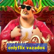 onlyflix vazados